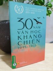 30 Năm Văn Học Kháng Chiến (1945 - 1975) - Ngô Thảo