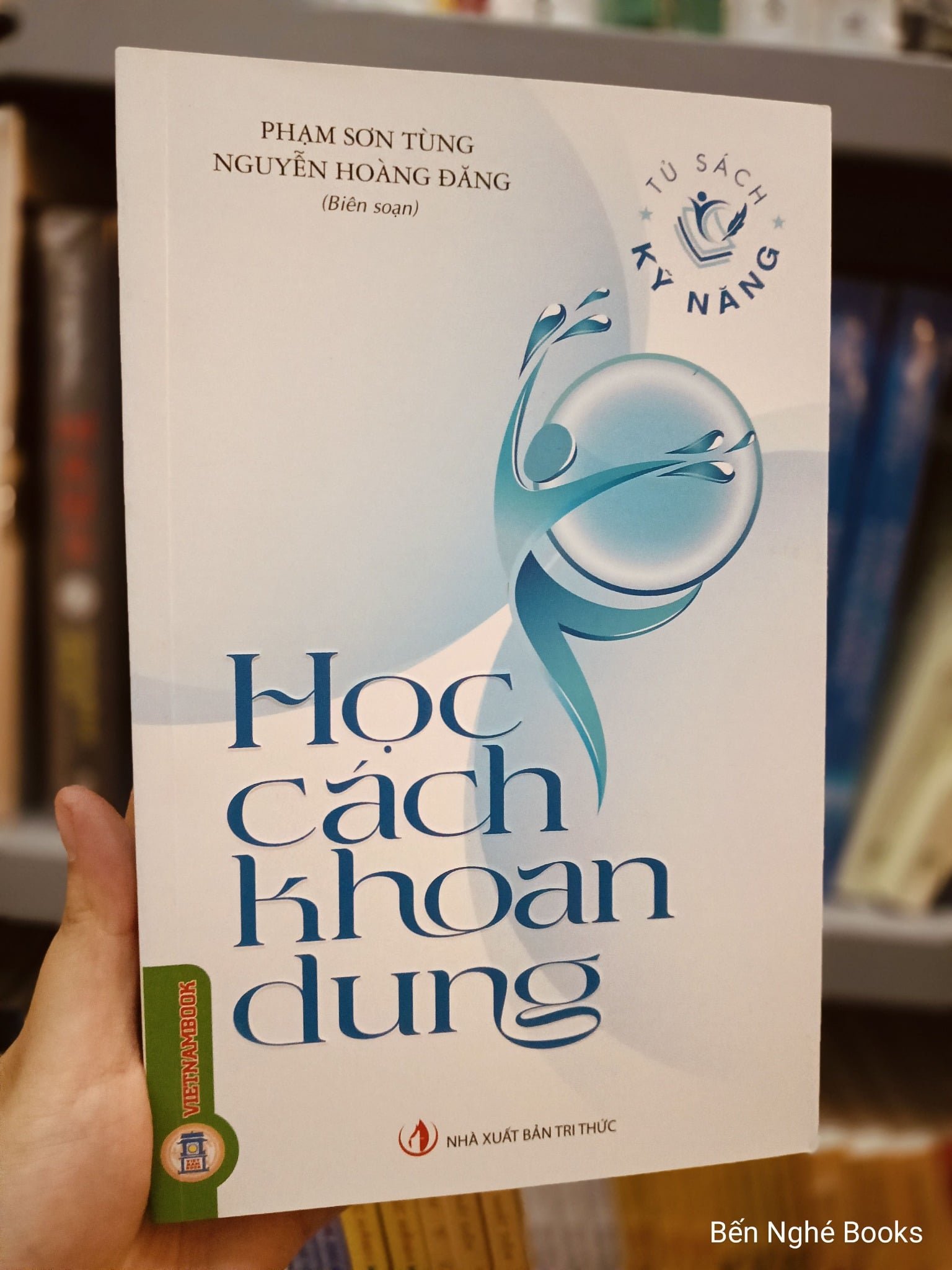 Tủ Sách Kỹ Năng - Học Cách Khoan Dung - Phạm Sơn Tùng - Nguyễn Hoàng Đăng