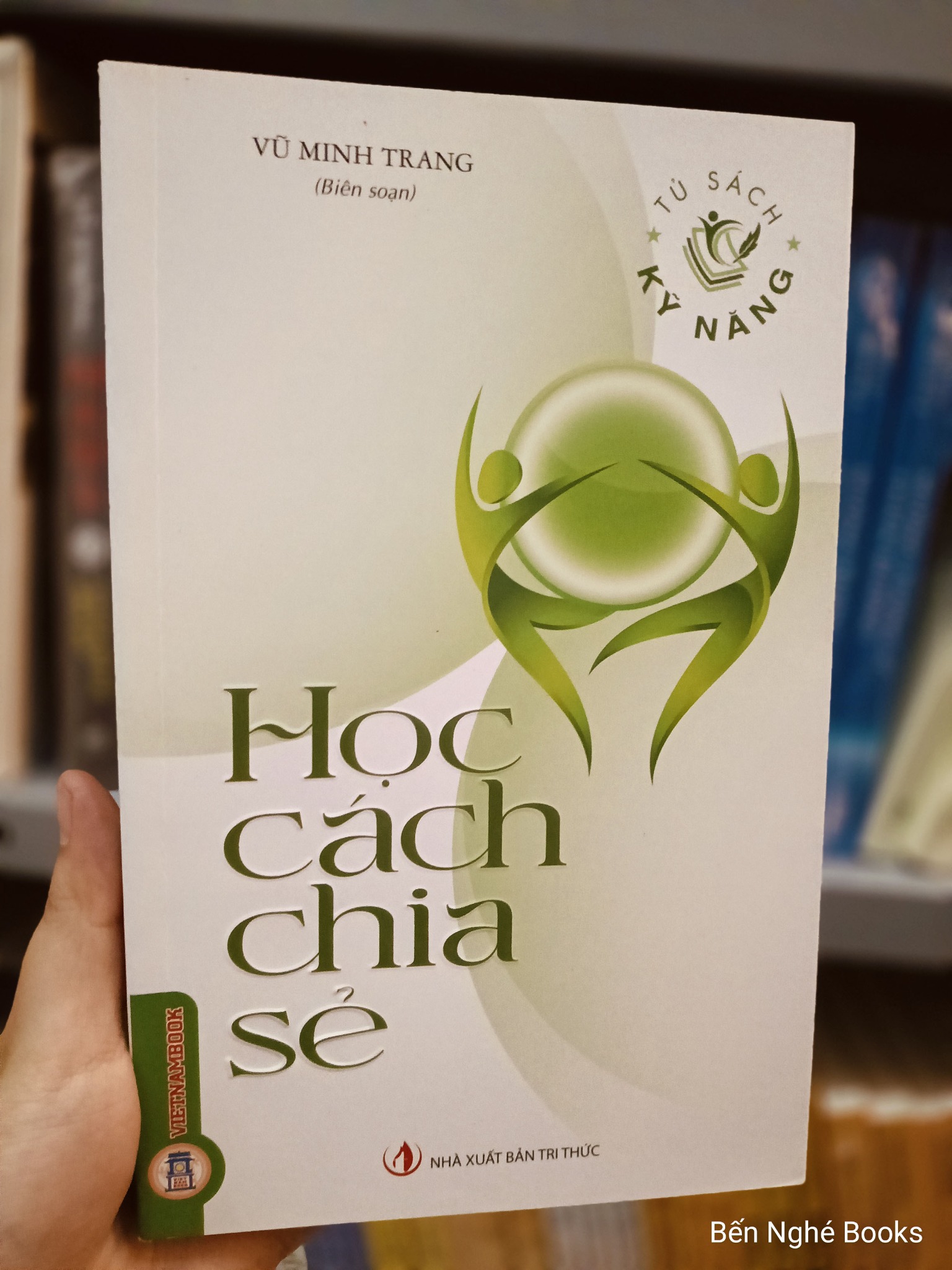 Tủ Sách Kỹ Năng - Học Cách Chia Sẻ - Vũ Minh Trang