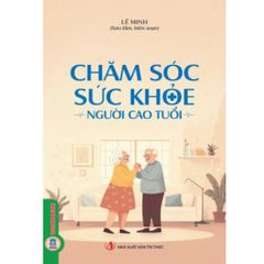 Chăm Sóc Sức Khỏe Người Cao Tuổi - Lê Minh