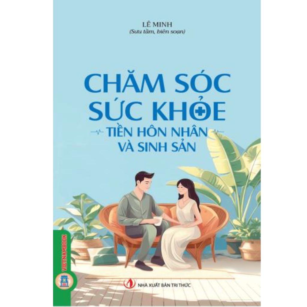 Chăm Sóc Sức Khỏe Tiền Hôn Nhân Và Sinh Sản - Lê Minh