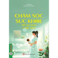 Combo 4 Cuốn Về Chăm Sóc Sức Khỏe ( Trẻ Sơ Sinh Và Trẻ Nhỏ + Thanh Thiếu Niên + Tiền Hôn Nhân Và Sinh Sản + Người Cao Tuổi )