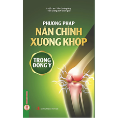 Phương Pháp Nắn Chỉnh Xương Khớp Trong Đông Y - Nhiều Tác Giả