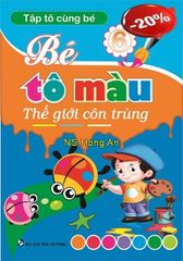 Tập Tô Cùng Bé - Bé Tô Màu Thế Giới Côn Trùng (Khổ 19×27Cm) - Thiện Nhân