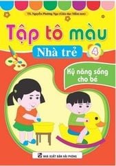 Tập Tô Màu Nhà Trẻ - Kỹ Năng Sống Cho Bé - Nguyễn Phương Nga
