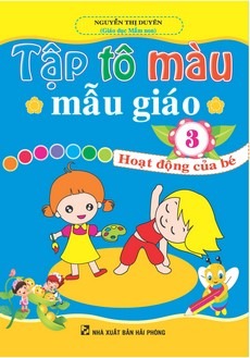Tập Tô Màu Mẫu Giáo - Hoạt Động Của Bé - Nguyễn Thị Duyên