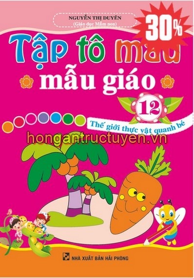 Tập Tô Màu Mẫu Giáo - Thế Giới Thực Vật Quanh Bé - Nguyễn Thị Duyên