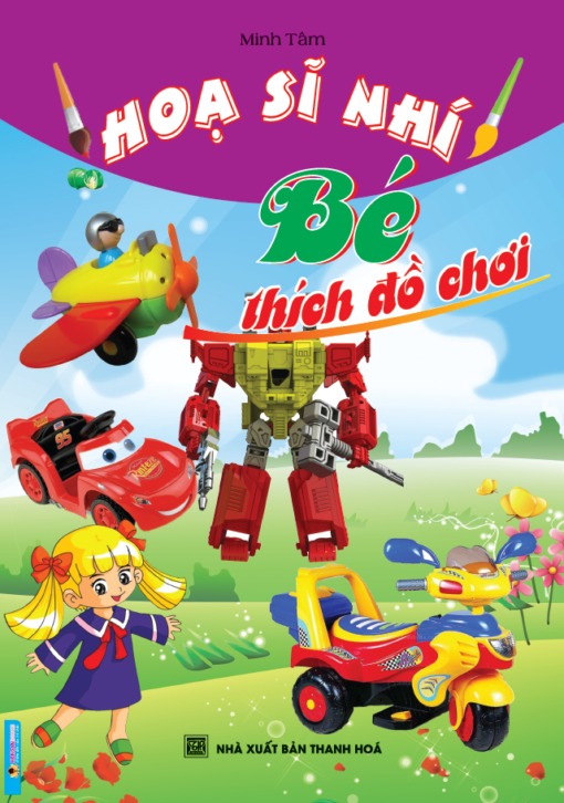 Hoạ Sĩ Nhí - Bé Thích Đồ Chơi - Minh Tâm
