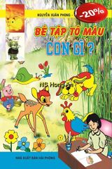 Bé Tâp Tô Màu Con Gì ? - Nguyễn Xuân Phong