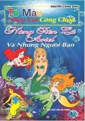 Tô Màu Nhân Vật Công Chúa - Nàng Tiên Cá Ariel Và Những Người Bạn - Nguyễn Công Sơn