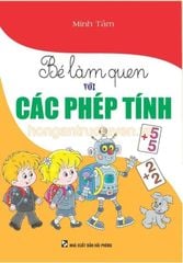Bé Làm Quen Với Các Phép Tính - Minh Tâm