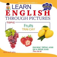 Em Học Tiếng Anh Qua Hình Ảnh - Trái Cây - Nguyễn Hoàng Thanh Ly