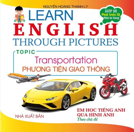Em Học Tiếng Anh Qua Hình Ảnh - Phương Tiện Giao Thông - Nguyễn Hoàng Thanh Ly