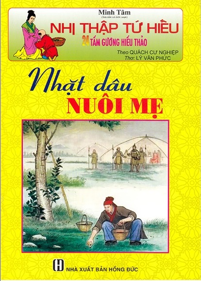 Nhị Thập Tứ Hiếu - Nhặt Dâu Nuôi Mẹ - Minh Tâm