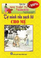 Nhị Thập Tứ Hiếu - Tự Mình Rửa Sạch Bô Cho Mẹ - Minh Tâm