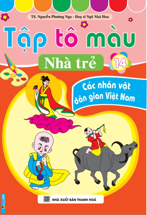 Tập Tô Màu Nhà Trẻ - Các Nhân Vật Dân Gian Việt Nam - Nguyễn Phương Nga
