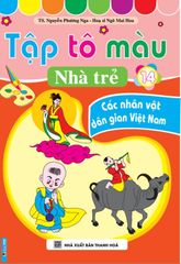 Tập Tô Màu Nhà Trẻ - Các Nhân Vật Dân Gian Việt Nam - Nguyễn Phương Nga