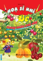 Hoạ Sĩ Nhí - Bé Trong Vườn Trái Cây - Minh Tâm