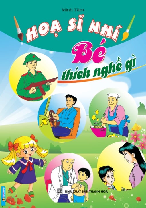 Hoạ Sĩ Nhí - Bé Thích Nghề Gì - Minh Tâm
