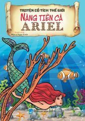 Truyện Cổ Tích Thế Giới - Nàng Tiên Cá Ariel - Ngọc Linh