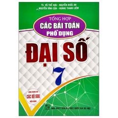 Tổng Hợp Các Bài Toán Phổ Dụng Đại Số 7 (Dùng Chung Cho Các Bộ Sgk Hiện Hành) - Vũ Thế Hựu