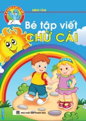 Bé Tập Viết Chữ Cái - Minh Tâm