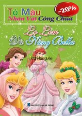 Tô Màu Nhân Vật Công Chúa - Lọ Lem Và Nàng Bella - Nguyễn Công Sơn