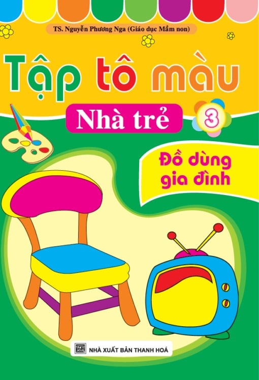Tập Tô Màu Nhà Trẻ - Đồ Dùng Gia Đình - Nguyễn Phương Nga
