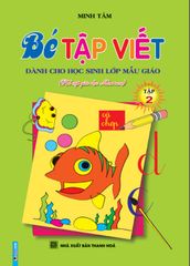 Bé Tập Viết - Tập 2 - Minh Tâm