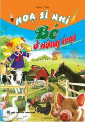 Hoạ Sĩ Nhí Bé Ở Nông Trại - Minh Tâm