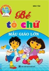 Bé Tô Chữ Mẫu Giáo Lớn - Minh Tâm
