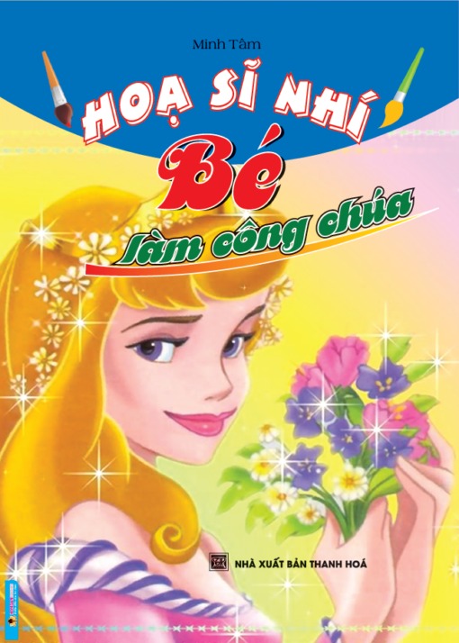 Hoạ Sĩ Nhí - Bé Làm Công Chúa - Minh Tâm