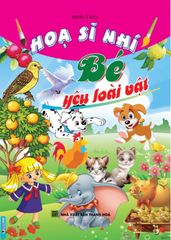 Hoạ Sĩ Nhí - Bé Yêu Loài Vật - Minh Tâm