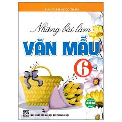 Những Bài Làm Văn Mẫu 6 - Phạm Ngọc Thắm