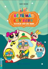 Bé Tô Màu - Cry Baby Vui Đùa Với Các Bạn - Nam Thuận
