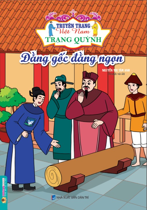 Truyện Trạng Việt Nam - Trạng Quỳnh: Đằng Gốc Đằng Ngọn - Nguyễn Thị Tâm Anh