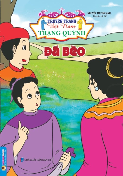 Truyện Trạng Việt Nam - Trạng Quỳnh: Đá Bèo - Nguyễn Thị Tâm Anh