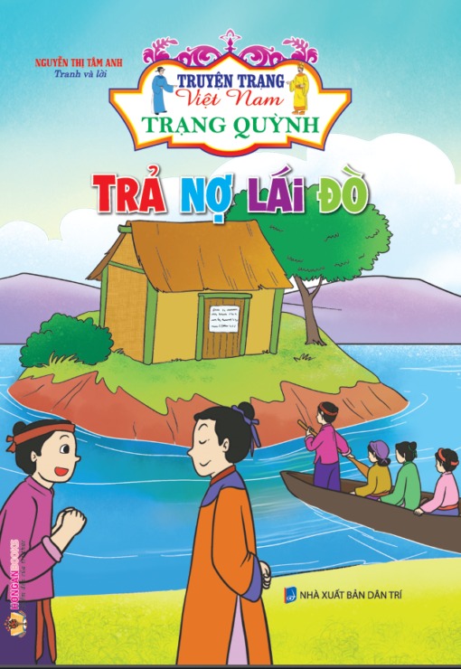Truyện Trạng Việt Nam - Trạng Quỳnh: Trả Nợ Lái Đò - Nguyễn Thị Tâm Anh