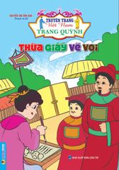 Truyện Trạng Việt Nam - Trạng Quỳnh: Thừa Giấy Vẽ Voi - Nguyễn Thị Tâm Anh