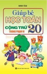 Giúp Bé Học Toán Cộng Trừ Trong Phạm Vi 20 - Minh Tâm