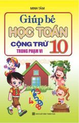 Giúp Bé Học Toán Cộng Trừ Trong Phạm Vi 10 - Minh Tâm
