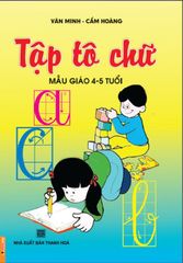 Tập Tô Chữ Mẫu Giáo 4-5 Tuổi - Văn Minh