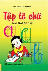 Tập Tô Chữ Mẫu Giáo 5-6 Tuổi - Văn Minh