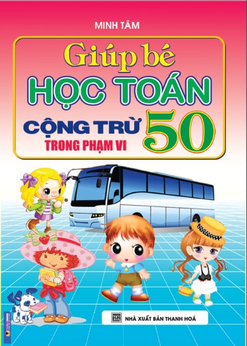 Giúp Bé Học Toán Cộng Trừ Trong Phạm Vi 50 - Minh Tâm