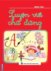 Luyện Viết Chữ Đứng - Minh Tâm