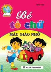 Bé Tô Chữ Mẫu Giáo Nhỡ - Minh Tâm