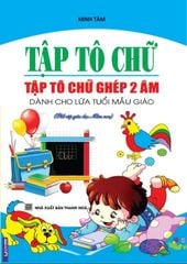Tập Tô Chữ - Tập Tô Chữ Ghép 2 Âm - Minh Tâm