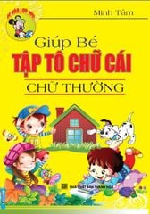 Giúp Bé Tập Tô Chữ Cái, Chữ Thường - Minh Tâm