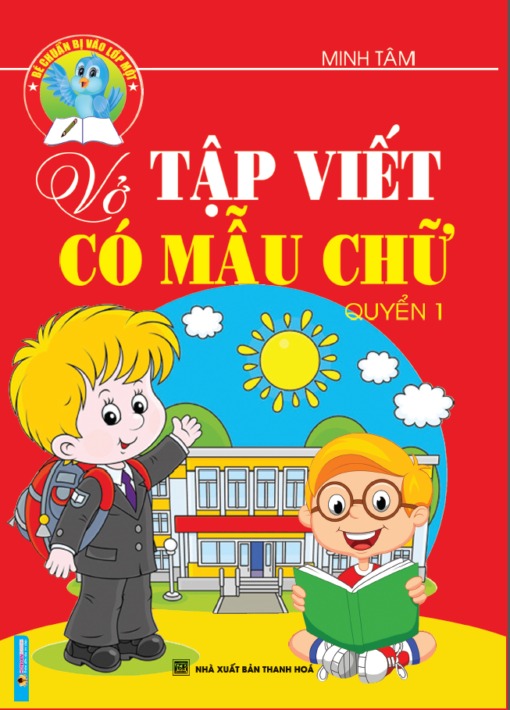 Vở Tập Viết Có Mẫu Chữ - Quyển 1 - Minh Tâm