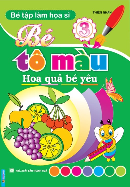 Bé Tập Làm Hoạ Sĩ - Bé Tô Màu Hoa Quả Bé Yêu - Thiện Nhân